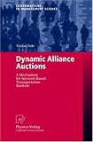 Dynamic Alliance Auctions: A Mechanism for Internet-Based Transportation Markets (Contributions to Management Science)
