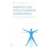 Manifest des evolution�ren Humanismus: Pl�doyer f�r eine zeitgem��e Leitkulturvon "Michael Schmidt-Salomon"
