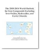 The 2009-2014 World Outlook for Iron Compounds Excluding Iron Oxides, Hydroxides, and Ferric Chloride