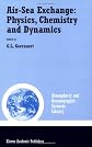 Air-Sea Exchange: Physics, Chemistry and Dynamics (Atmospheric and Oceanographic Sciences Library)