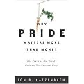 Why Pride Matters More Than Money (The Power of the World's Greatest Motivational Force) (Illustrated) (Hardcover)