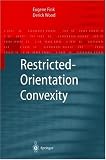 Restricted-Orientation Convexity (Monographs in Theoretical Computer Science. An EATCS Series)