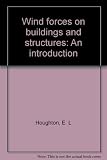 Wind forces on buildings and structures : an introduction