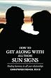 How To Get Along With All Those Sun Signs: Finding Harmony in All Your Relationships