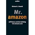 Mr. Amazon: Jeff Bezos und der Aufstieg von amazon.com