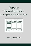 Power Transformers: Principles And Applications