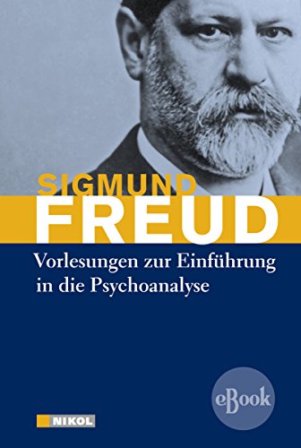 Vorlesungen zur Einführung in die Psychoanalyse: und Neue Folge (German Edition)