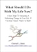 What Should I Do With My Life Now: 4 Easy Steps To Attracting A Refreshing Change In Your Life, If Your Don't Know Where To Start!