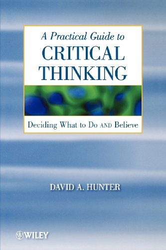 a practical guide to critical thinking deciding what to do and believe