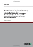 Lerntheorien und die konkrete Gestaltung von Lernprozessen - Eine Auseinandersetzung mit ausgew�hlen lerntheoretischen Ans�tzen und den Perspektiven f�r attraktive Formen schulischen Lernens