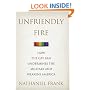Unfriendly Fire: How the Gay Ban Undermines the Military and Weakens America