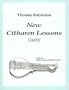 Thomas Robinson's New Citharen Lessons: 1609