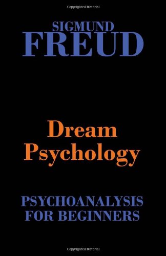 Dream Psychology (Psychoanalysis for Beginners)
