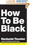 How to Be Black (Enhanced Edition)