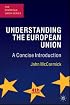Understanding the European Union: A Concise Introduction (European Union)
