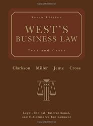 West's Business Law: Text and Cases - Legal, Ethical, International, and E-Commerce Environment, 10th Edition