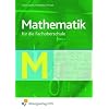Mathematik f�r Fachoberschulen: f�r die Fachoberschule Lehr-/Fachbuch