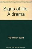 Signs of life : a drama