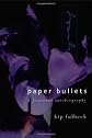 Paper Bullets: A Fictional Autobiography (Scott and Laurie Oki Series in Asian American Studies)