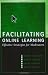 Facilitating Online Learning: Effective Strategies for Moderators