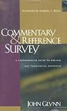 Commentary and Reference Survey: A Comprehensive Guide to Biblical and Theological Resources