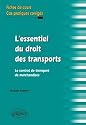 L'Essentiel du Droit des Transports. Le Contrat de Transport de Marchandises. Fiches de Cours & exercices Corrig&eacute;s