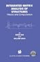 Integrated Matrix Analysis of Structures - Theory and Computation (Kluwer International Series in Engineering & Computer Science)