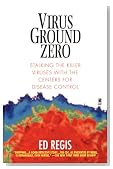 Virus Ground Zero: Stalking the Killer Viruses with the Centers for Disease Control