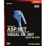 Microsoft® ASP.NET Programming with Microsoft Visual C#® .NET Version 2003 Step By Step (Pro-Step by Step Developer)