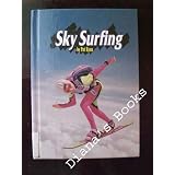 Sky Surfing (Extreme Sports) by Patrick Ryan
