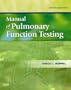 Manual of Pulmonary Function Testing, 9e (MANUAL OF PULMONARY FUNCTION TESTING ( RUPPEL))