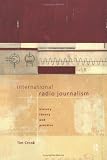 International Radio Journalism: History, Theory and Practice