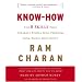 Know-How: The 8 Skills That Separate People Who Perform from Those Who Don't