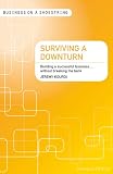 Surviving a downturn ... on a shoestring : building a successful business ... without breaking the bank