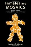 Females Are Mosaics: X Inactivation and Sex Differences in Disease Females Are Mosaics: X Inactivation and Sex Differences in Disease
