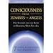 Consciousness from Zombies to Angels: The Shadow and the Light of Knowing Who You Are