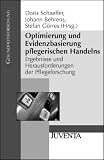 Optimierung und Evidenzbasierung pflegerischen Handelns: Ergebnisse und Herausforderungen der Pflegeforschung