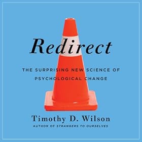 Redirect: The Surprising New Science of Psychological Change (Unabridged)