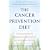 The Cancer Prevention Diet, Revised and Updated Edition: The Macrobiotic Approach to Preventing and Relieving Cancer