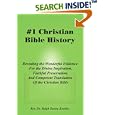 #1 Christian Bible History: Revealing the Wonderful Evidence For the Divine Inspiration, Faithful Preservation, And... by Rev. Dr. Ralph Denny Koehler