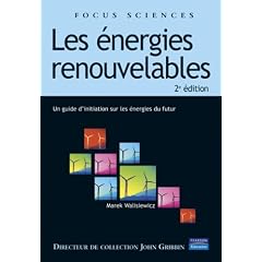 Energies renouvelables - Un guide d'initiation aux �nergies du futur