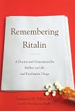 Remembering Ritalin: A Doctor and Generation Rx Reflect on Life and Psychiatric Drugs