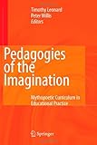 Pedagogies of the Imagination: Mythopoetic Curriculum in Educational Practice