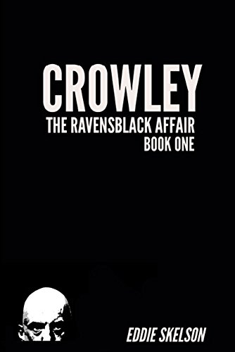 Crowley: Episode One: The Ravensblack Affair, by Eddie Skelson