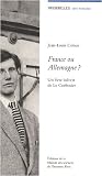 France ou Allemagne ? : Un livre in�dit de Le Corbusier