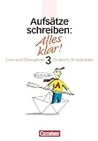 Alles klar! - Deutsch - Sekundarstufe I: Alles klar!, Sekundarstufe I, neue Rechtschreibung, Aufs&auml;tze schreiben - Dietrich Berger, Manfred Kienzler