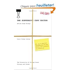 The Subversive Copy Editor: Advice from Chicago (Or, How to Negotiate Good Relationships With Your Writers, Your Colleagues, and Yourself)