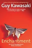 Enchantment: The Art of Changing Hearts, Minds, and Actions