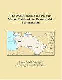 The 2006 Economic and Product Market Databook for Krasnovodsk, Turkmenistan