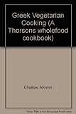 Greek vegetarian cooking : colourful dishes from the eastern shores of the Mediterranean